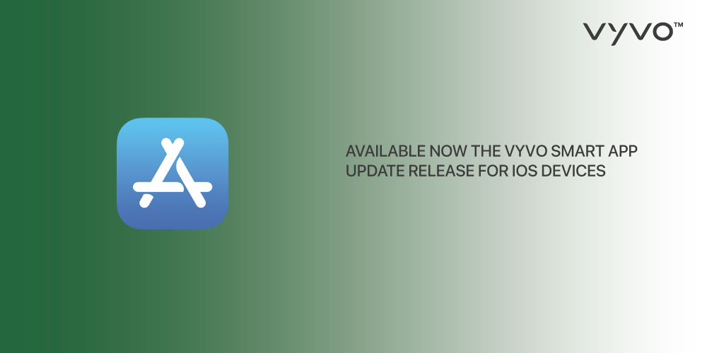 Available now the VYVO Smart App update release for iOS devices