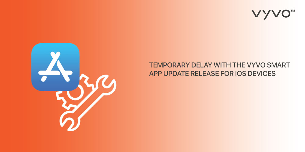 Temporary delay with the VYVO Smart App update release for iOS devices