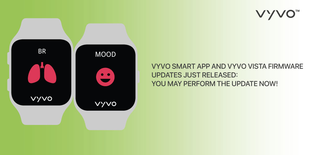 VYVO Smart App and VYVO VISTA firmware updates just released: You may perform the update now!