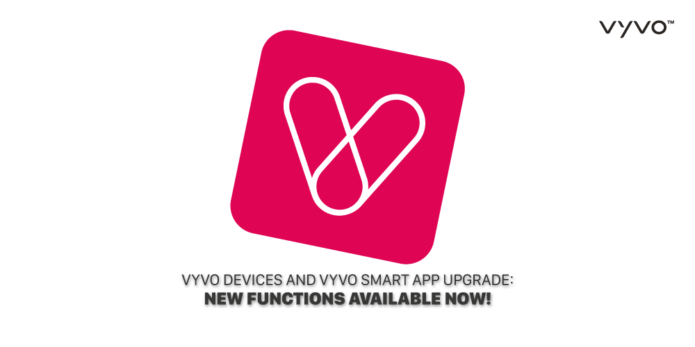 VYVO Devices and VYVO Smart App upgrade: new functions available now!