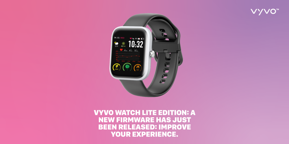 VYVO WATCH LITE EDITION: a new firmware has just been released 